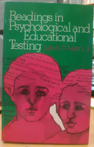 Lewis R. Aiken, Jr.: Readings in Psychological and Educational Testing (Olvasmányok a pszichológiai és pedagógiai tesztelés témaköréből) antikvár