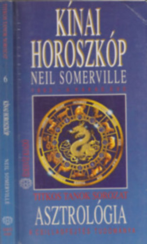 Neil Somerville, Szerk.: Pavlov Anna, Ford.: Gázsity Mila: Asztrológia - Kínai horoszkóp 1993 - A KAKAS ÉVE (Titkos tanok) - (A kínai időszámítás...) antikvár