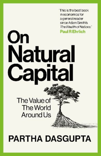 Dasgupta, Partha: On Natural Capital idegen