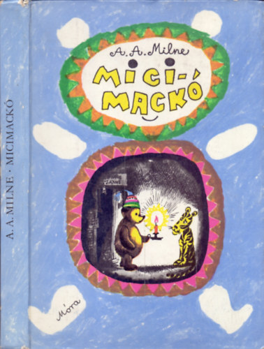 Alan Alexander Milne: Micimackó-Micimackó kuckója (Egyben) FORDÍTÓ Karinthy Frigyes antikvár