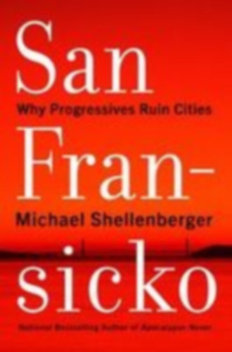 Shellenberger, Michael: San Fransicko idegen