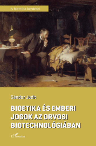 Sándor Judit: Bioetika és emberi jogok az orvosi biotechnológiában könyv