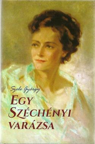 Szele György: Egy Széchényi varázsa antikvár