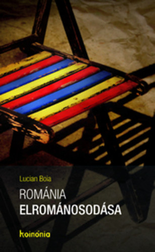 Lucian, Boia: Románia elrománosodása könyv