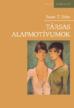 Susan T. Fiske: Társas alapmotívumok antikvár