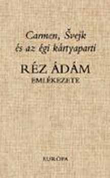 Carmen, Švejk és az égi kártyaparti - Réz Ádám emlékezete antikvár