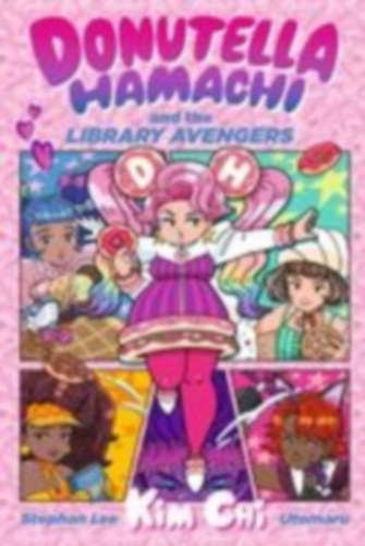 Lee, Stephan - Chi, Kim: Donutella Hamachi and the Library Avengers idegen