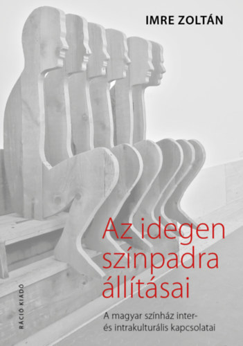 Imre Zoltán: Az idegen színpadra állításai antikvár