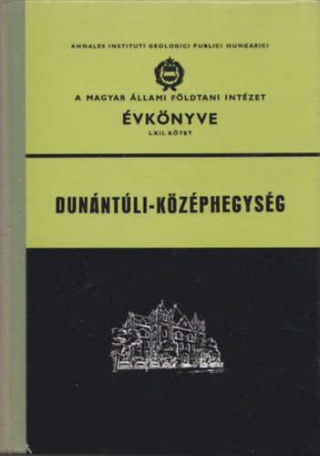 Gergelyffy Lászlóné: A Magyar Állami Földtani Intézet Évkönyve LXII. kötet (Dunántúli-középhegység) (Kivehető térképmellékletekkel) antikvár