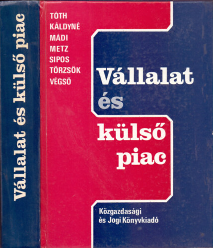 Tóth Tamás (szerk.): Vállalat és külső piac antikvár