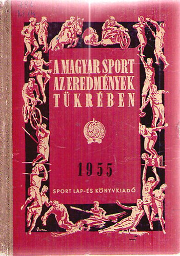 Garami Jánosné (szerk.): A magyar sport az eredmények tükrében 1955 antikvár