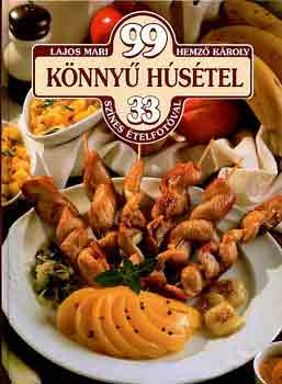 Lajos Mari-Hemző Károly: 99 könnyű húsétel antikvár