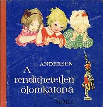 H. C. Andersen: A rendíthetetlen ólomkatona antikvár