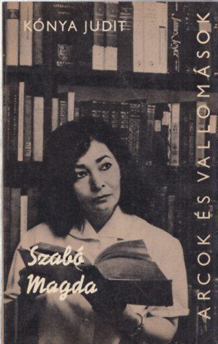 Kónya Judit: Szabó Magda (Arcok és vallomások) antikvár