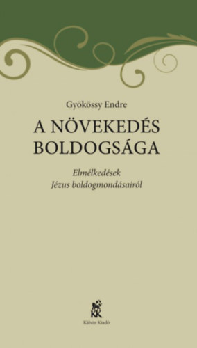 Dr. Gyökössy Endre: A növekedés boldogsága könyv