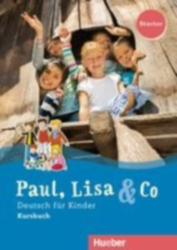 Bovermann, Monika - Georgiakaki, Manuela - Zschärlich, Renate: Paul, Lisa & Co Starter. Deutsch für Kinder. Kursbuch idegen