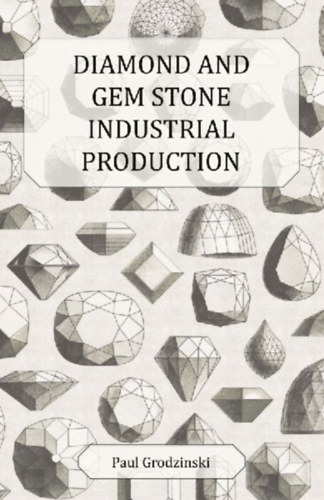 Grodzinski, Paul: Diamond and Gem Stone Industrial Production idegen