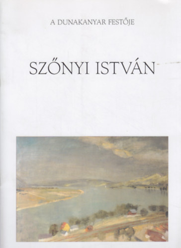 Klemmné Németh Zsuzsa (szerk.): A Dunakanyar festője - Szőnyi István 1894-1960 antikvár