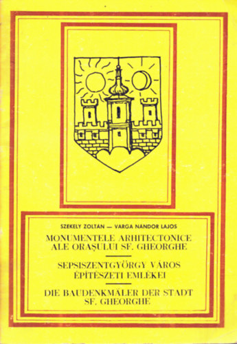 Székely Z.-Varga N.L.: Sepsiszentgyörgy város építészeti emlékei (románul-németül is) antikvár