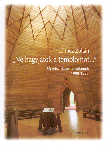 Lőrincz Zoltán: Ne hagyjátok a templomot... antikvár