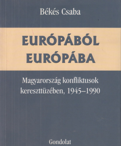 Békés Csaba: Európából Európába könyv