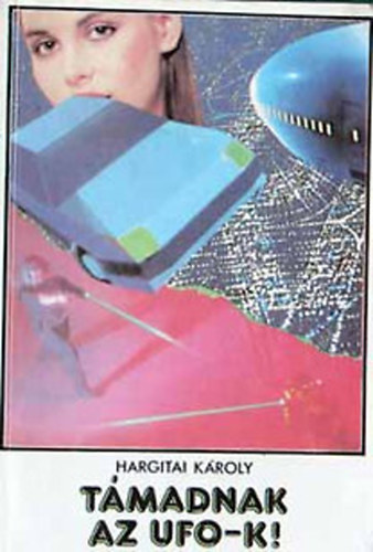 Hargitai Károly: támadnak az UFO-K.! antikvár