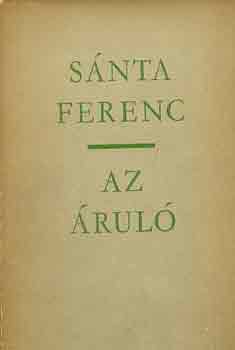 Sánta Ferenc: Az Áruló - Dedikált antikvár