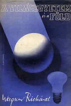 Wagner Richárd: A világegyetem és a föld (borító: Kopasz Márta) antikvár