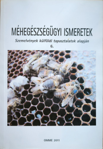 Méhegészségügyi ismeretek - Szemelvények külföldi tapasztalatok alapján 6. antikvár