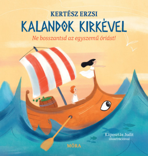 Kertész Erzsi: Kalandok Kirkével - Ne bosszantsd az egyszemű óriást! könyv
