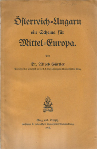 Dr. Alfred Bürtler: Österreich=Ungarn ein Schema für Mittel=Europa antikvár