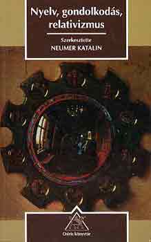 Neumer Katalin \(szerk.): Nyelv, gondolkodás, relativizmus antikvár