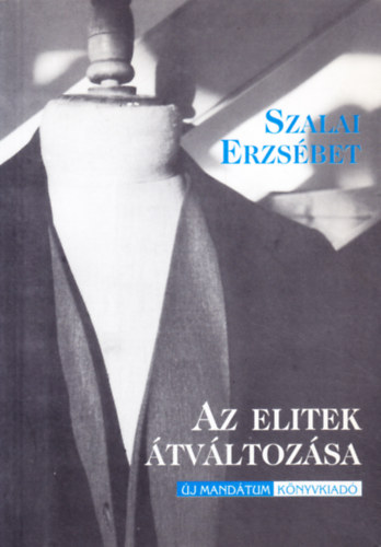 Szalai Erzsébet: Az elitek átváltozása antikvár