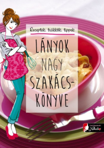 Marianne Dupuy-Sauze: Lányok nagy szakácskönyve antikvár
