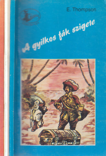 C. Thompson (Barsi Ödön), E. Thompson (Barsi Ödön), Darton, B. (Barsi Ödön): 3 db. Garabonciás kiskönyvek (A gyilkos fák szigete + A Bolingbroke-kastély kísértete + Vadnyugati örvény) antikvár