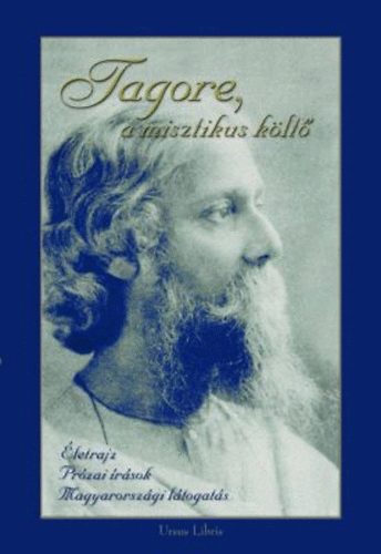 Ubornyák Katalin (szerk.): Tagore, a misztikus költő antikvár