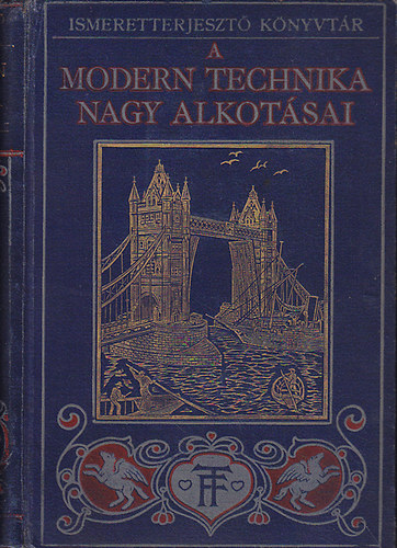 Williams Archibald: A modern technika nagy alkotásai (Ismeretterjesztő Könyvtár) antikvár