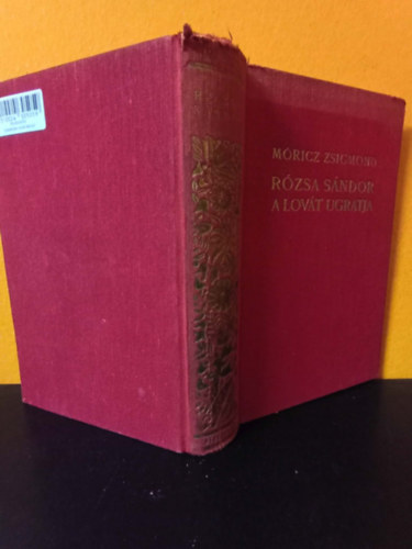 Móricz Zsigmond: Rózsa Sándor a lovát ugratja (első kiadás 1941) antikvár