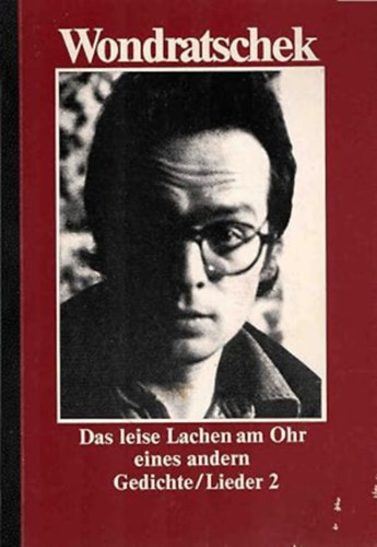 Wolf Wondratschek: Das leise Lachen am Ohr eines andern: Gedichte / Lieder 2 antikvár