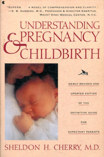 Sheldon H. Cherry M.D.: Understanding Pregnancy and Childbirth antikvár