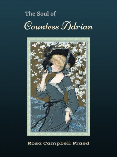 Angela J. Maher, Rosa Campbell Praed: The Soul of Countess Adrian e-Könyv