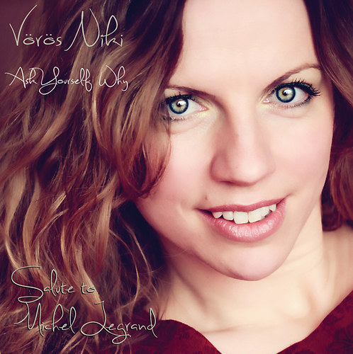 Vörös Niki: Ask Yourself Why - Salute to Michel Legrand CD