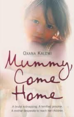 Oxana Kalemi: Mummy, Come Home antikvár