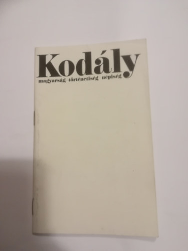 Sz. Farkas Márta:  Kodály magyarság-történetiség-népiség. antikvár