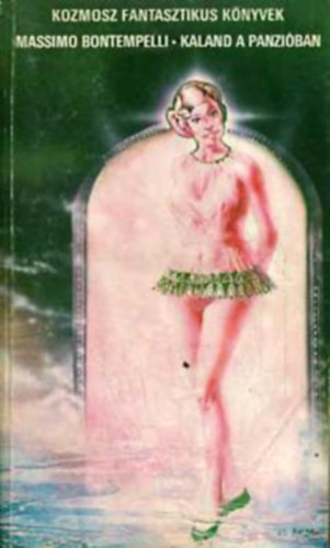 Massimo Bontempelli, Szerk.: Fazekas László; Kuczka Péter, Ford.: Székely Éva: Kaland a panzióban (Székely Éva fordítása - Saját képpel) (Kozmosz Fantasztikus Könyvek) antikvár