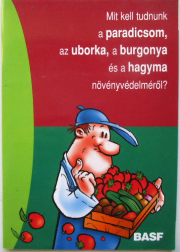 Mit kell tudnunk a paradicsom, az uborka a burgonya és a hagyma növényvédelméről? antikvár