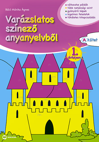 Báló Mónika: Varázslatos színező anyanyelvből 1. évfolyam A kötet könyv