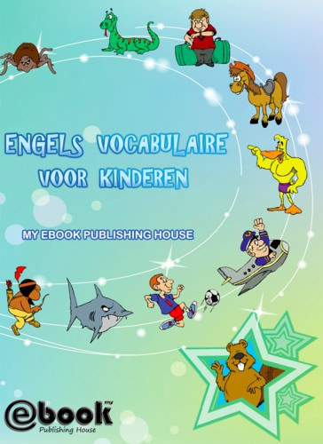 My Ebook Publishing House: Engels vocabulaire voor kinderen e-Könyv