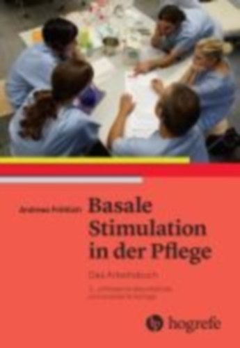 Fröhlich, Andreas: Basale Stimulation in der Pflege idegen