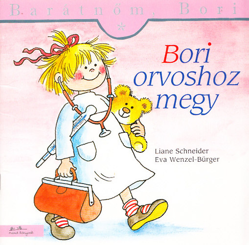 Liane Schneider; Eva Wenzel-Bürger: Bori orvoshoz megy (Barátnőm, Bori) antikvár